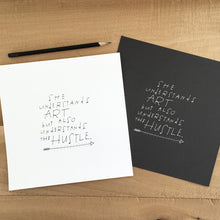 Load image into Gallery viewer, Art &amp; the Hustle Hand-Lettered Screen Print

